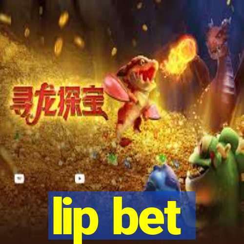 lip bet